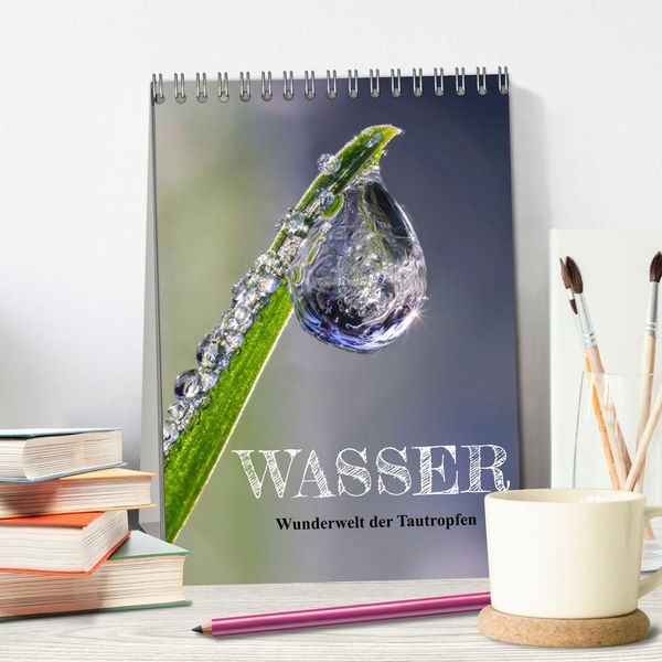 Produktbild: Wasser - Wunderwelt der Tautropfen (Tischkalender 2026 DIN A5 hoch), CALVENDO Monatskalender