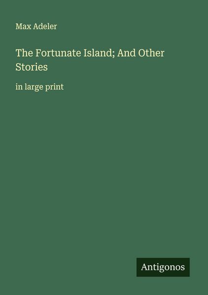 Produktbild: The Fortunate Island; And Other Stories