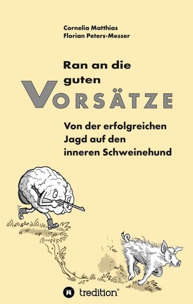 Ran an die guten Vorsätze, Taschenbuch von Cornelia Matthias , Florian Peters-Messer, Tredition, 9783347062740