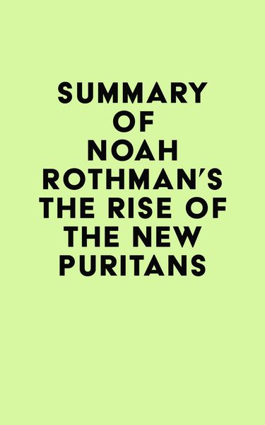 Produktbild: Summary of Noah Rothman's The Rise of the New Puritans