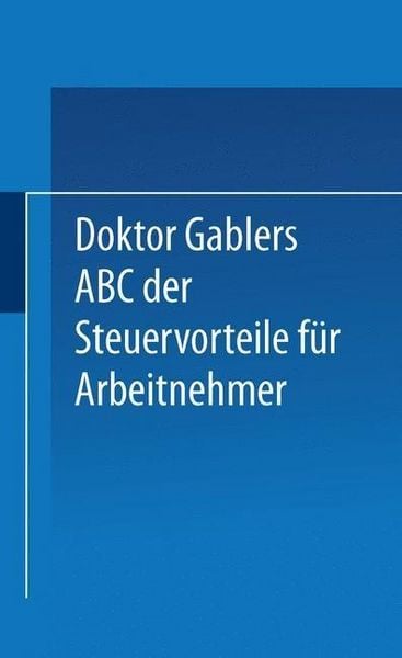 Produktbild: Dr. Gablers ABC der Steuervorteile f&uuml;r Arbeitnehmer