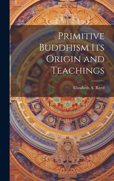 Produktbild: Primitive Buddhism Its Origin and Teachings