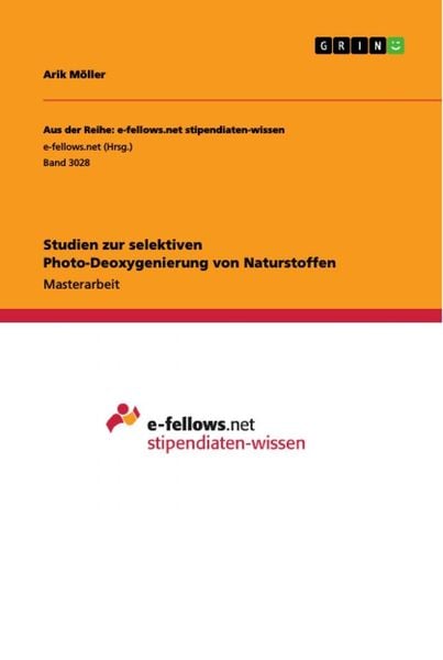 Studien zur selektiven Photo-Deoxygenierung von Naturstoffen, Taschenbuch von Arik Möller, GRIN, 9783668884113
