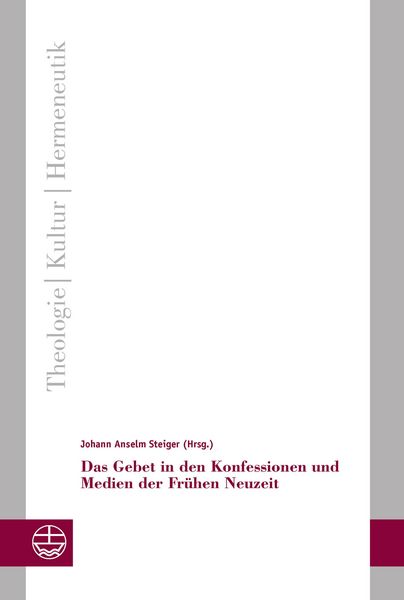 Produktbild: Das Gebet in den Konfessionen und Medien der Fr&uuml;hen Neuzeit