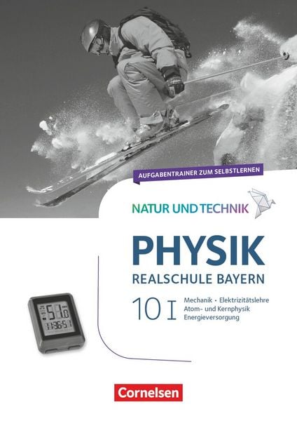 Produktbild: Natur und Technik - Physik Neubearbeitung - Realschule Bayern - Band 10: Wahlpflichtf&auml;chergruppe I