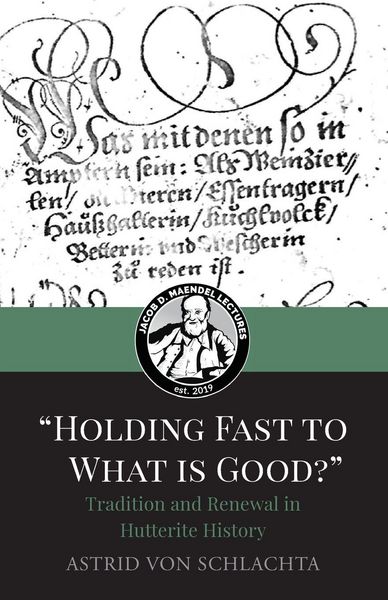 Produktbild: "Holding Fast to What is Good?" Tradition and Renewal in Hutterite History