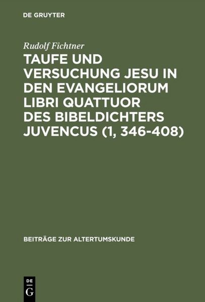 Produktbild: Taufe und Versuchung Jesu in den Evangeliorum libri quattuor des Bibeldichters Juvencus (1, 346&ndash;408)