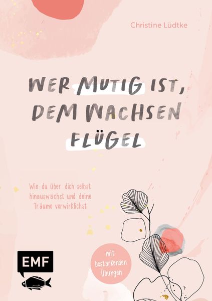 Produktbild: Wer mutig ist, dem wachsen Fl&uuml;gel
