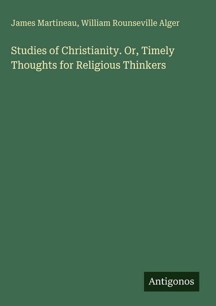 Produktbild: Studies of Christianity. Or, Timely Thoughts for Religious Thinkers