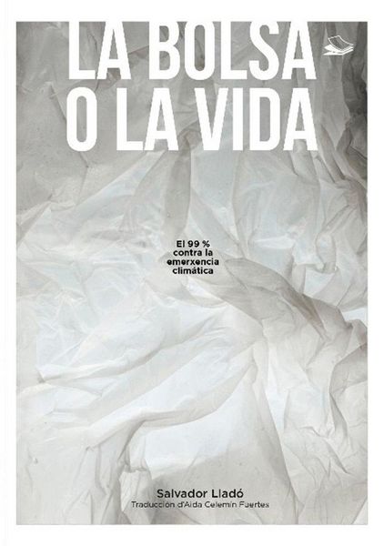 Produktbild: La bolsa o la vida: El 99?% contra la emerxencia clim&aacute;tica