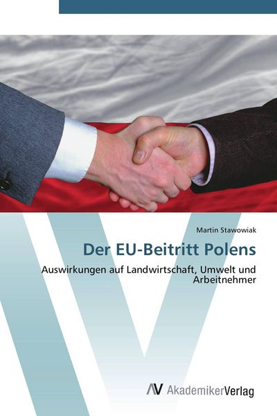 Der EU-Beitritt Polens, Taschenbuch von Martin Stawowiak, AV Akademikerverlag, 9783639406368