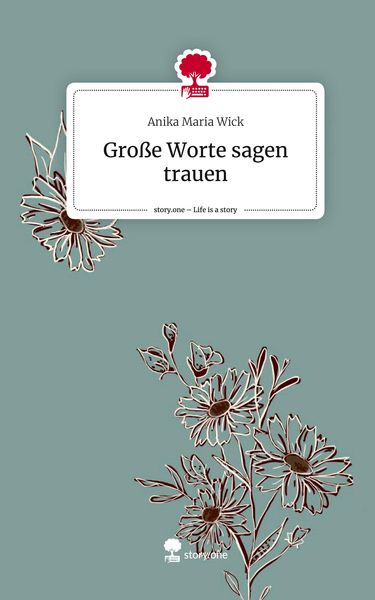 Produktbild: Gro&szlig;e Worte sagen trauen. Life is a Story - story.one