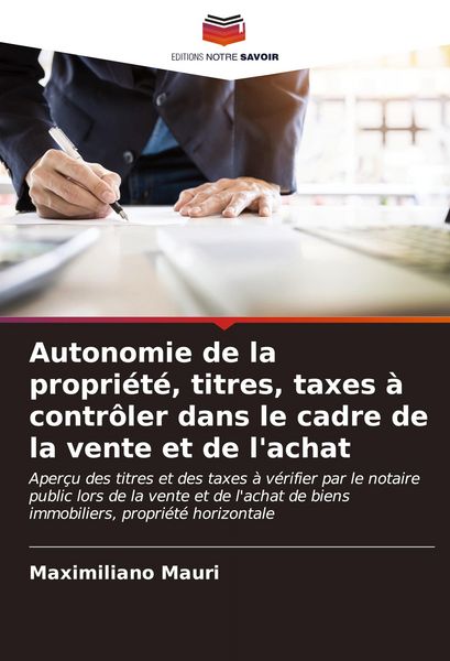 Produktbild: Autonomie de la propri&eacute;t&eacute;, titres, taxes &agrave; contr&ocirc;ler dans le cadre de la vente et de l'achat