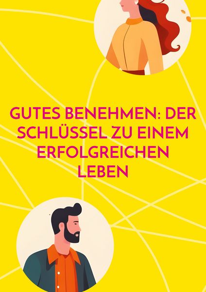 Produktbild: Gutes Benehmen: Der Schl&uuml;ssel zu einem erfolgreichen Leben