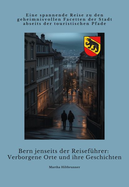 Produktbild: Bern jenseits der Reisef&uuml;hrer: Verborgene Orte und ihre Geschichten