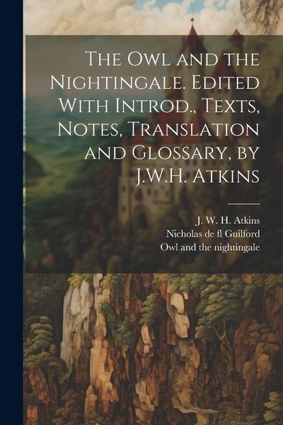 Produktbild: The owl and the Nightingale. Edited With Introd., Texts, Notes, Translation and Glossary, by J.W.H. Atkins