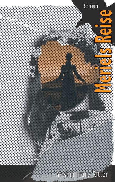 Meriels Reise, Taschenbuch von Yoshin Franz Ritter, BoD – Books on Demand, 9783743113480