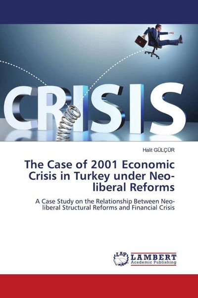 Produktbild: The Case of 2001 Economic Crisis in Turkey under Neo-liberal Reforms