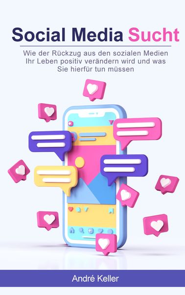 Social Media Sucht, Taschenbuch von André Keller, Tredition, 9783347649064