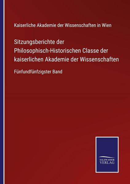Sitzungsberichte der Philosophisch-Historischen Classe der kaiserlichen Akademie der Wissenschaften, Taschenbuch von Kaiserliche Akademie der