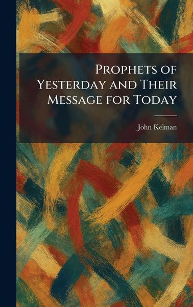 Produktbild: Prophets of Yesterday and Their Message for Today