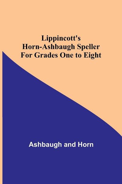 Produktbild: Lippincott's Horn-Ashbaugh Speller For Grades One to Eight