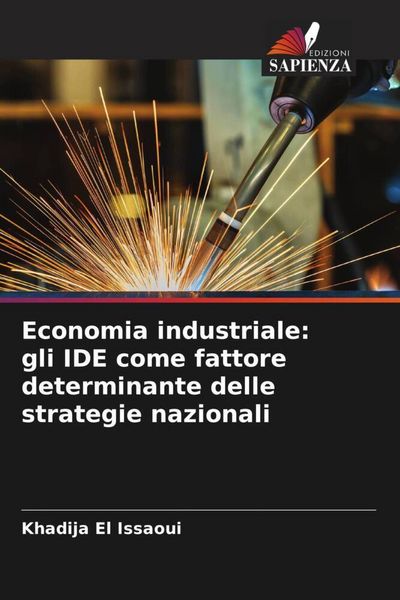 Produktbild: Economia industriale: gli IDE come fattore determinante delle strategie nazionali