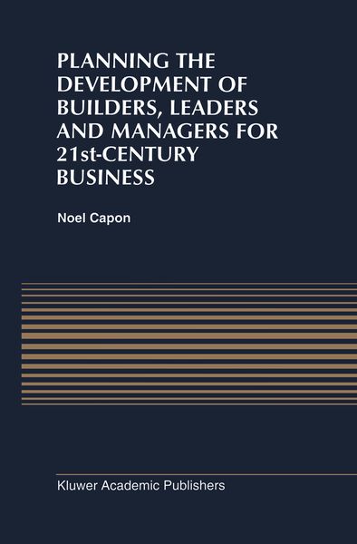 Produktbild: Planning the Development of Builders, Leaders and Managers for 21st-Century Business: Curriculum Review at Columbia Business School