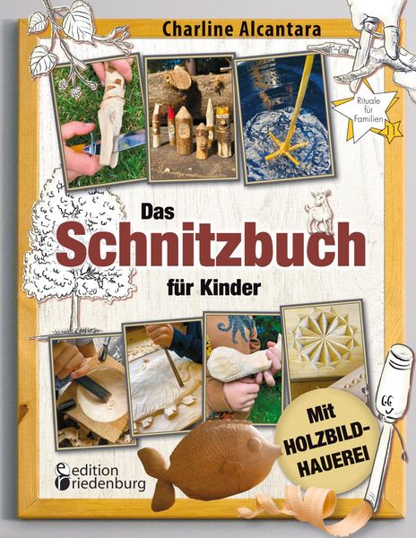 Produktbild: Das Schnitzbuch f&uuml;r Kinder - Mit Holzbildhauerei