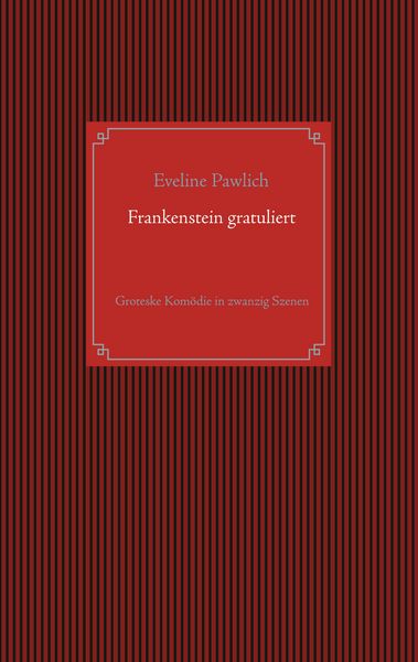 Frankenstein gratuliert, Taschenbuch von Eveline Pawlich, BoD – Books on Demand, 9783750418516