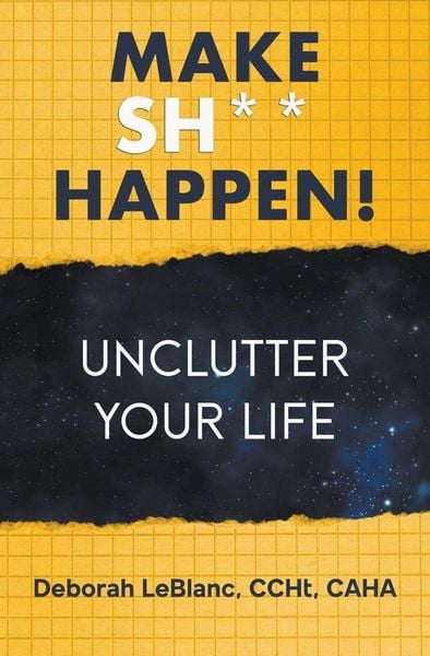 Produktbild: Make Sh** Happen! Unclutter Your Life