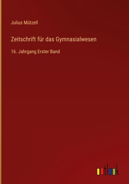 Produktbild: Zeitschrift f&uuml;r das Gymnasialwesen