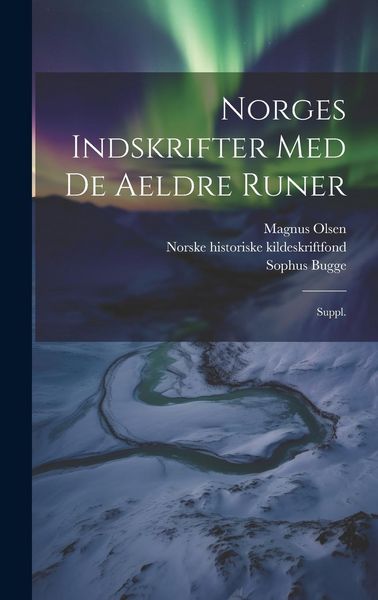 Produktbild: Norges indskrifter med de aeldre runer: Suppl.