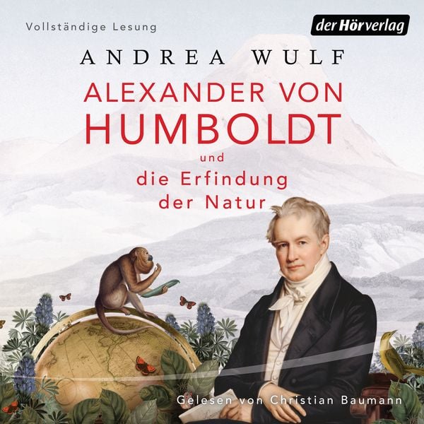 Alexander von Humboldt und die Erfindung der Natur