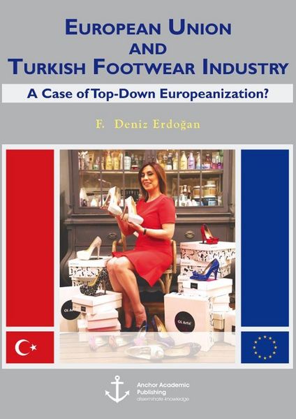 Produktbild: European Union and Turkish Footwear Industry: A Case of Top-Down Europeanization?