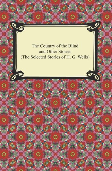 Produktbild: The Country of the Blind and Other Stories (The Selected Stories of H. G. Wells)