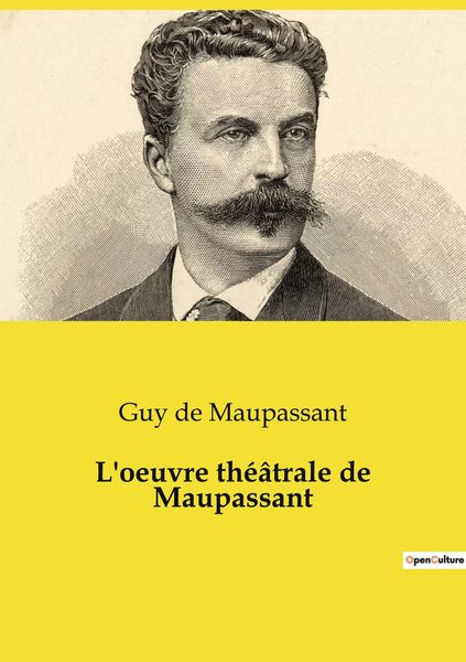 Produktbild: L'oeuvre th&eacute;&acirc;trale de Maupassant
