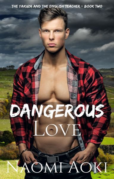 Produktbild: Dangerous Love (The Yakuza and the English Teacher, #2)