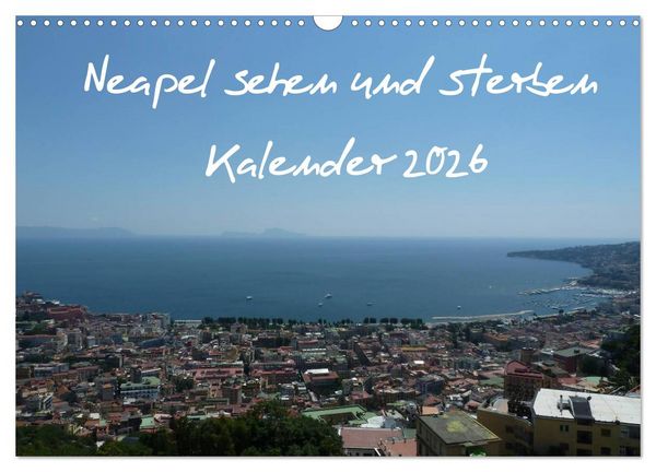 Produktbild: Neapel sehen und sterben (Wandkalender 2026 DIN A3 quer), CALVENDO Monatskalender