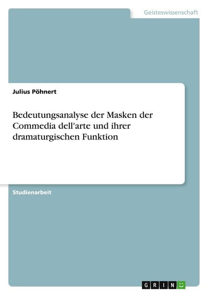 Produktbild: Bedeutungsanalyse der Masken der Commedia dell'arte und ihrer dramaturgischen Funktion
