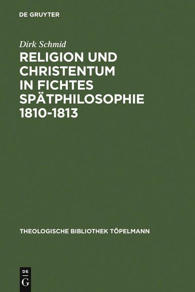 Produktbild: Religion und Christentum in Fichtes Sp&auml;tphilosophie 1810-1813