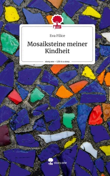 Produktbild: Mosaiksteine meiner Kindheit. Life is a Story - story.one