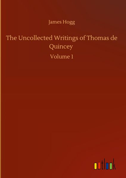 Produktbild: The Uncollected Writings of Thomas de Quincey