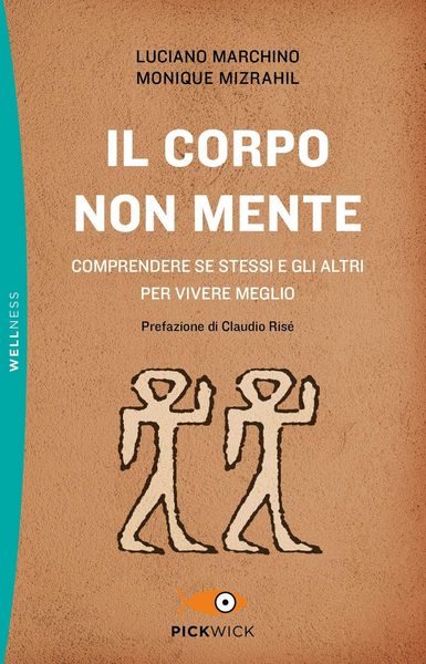 Produktbild: Il corpo non mente. Comprendere se stessi e gli altri per vivere meglio