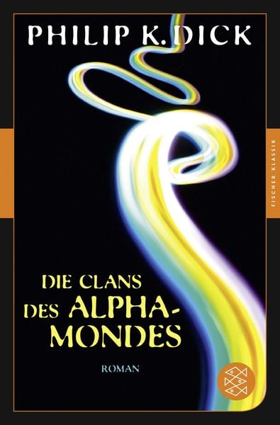 Die Clans des Alpha-Mondes, Taschenbuch von Philip K. Dick, Fischer Taschenbuch Verlag, 9783596906963