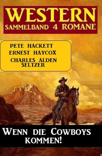 Produktbild: Wenn die Cowboys kommen! Western Sammelband 4 Romane