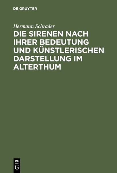 Produktbild: Die Sirenen nach ihrer Bedeutung und k&uuml;nstlerischen Darstellung im Alterthum