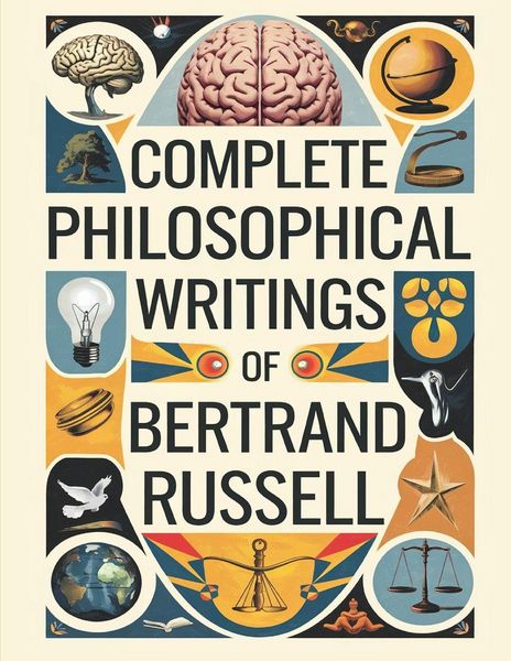 Produktbild: Complete Philosophical Writings of Bertrand Russell