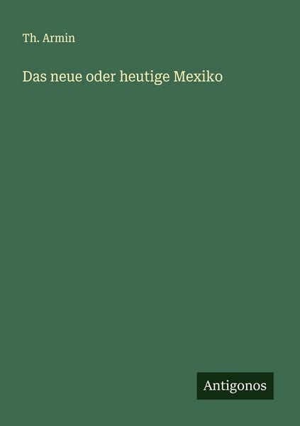 Produktbild: Das neue oder heutige Mexiko