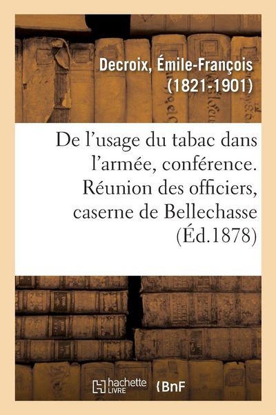Produktbild: De l'usage du tabac dans l'arm&eacute;e, les militaires fumeurs font-ils un meilleur service
